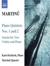 MARTINU: Piano Quintets Nos. 1 & 2